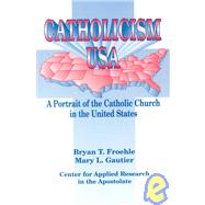 Catholicism U. S. A. : A Portrait of the Catholic Church in the United States
