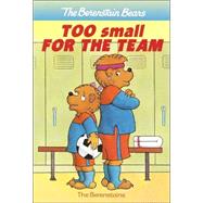 Berenstain Bears Too Small for the Team