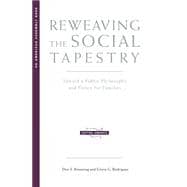 Reweaving the Social Tapestry Toward a Public Philosophy and Policy for Families