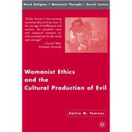 Womanist Ethics And the Cultural Production of Evil