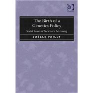 The Birth of a Genetics Policy: Social Issues of Newborn Screening