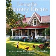 Living the Country Dream : Stories from Harrowsmith Country Life