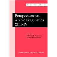 Perspectives on Arabic Linguistics Xiii-XIV: Papers from the Thirteenth and Fourteenth Annual Symposia on Arabic Linguistics