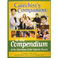 Catechist's Companion: To the Compendium of the Catechism of the Catholic Church