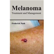 Melanoma: Treatment and Management