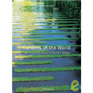 Gardens of the World Two Thousand Years of Garden Design