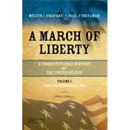 A March of Liberty A Constitutional History of the United States, Volume 1: From the Founding to 1900