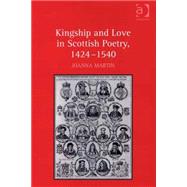 Kingship and Love in Scottish Poetry, 1424û1540