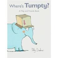 Where's Tumpty? : A Tilly and Friends Book