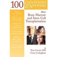 100 Questions  &  Answers about Bone Marrow and Stem Cell Transplantation