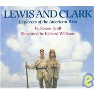 Lewis and Clark Explorers of the American West