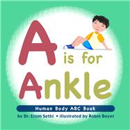 A is for Ankle Human Body ABC Book