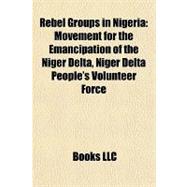 Rebel Groups in Nigeri : Movement for the Emancipation of the Niger Delta, Niger Delta People's Volunteer Force