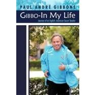 Gibbo-In My Life : Journey of an Englishndash;american Soccer Teacher