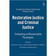Restorative Justice and Criminal Justice Competing or Reconcilable Paradigms?,9781841132730