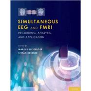 Simultaneous EEG and fMRI Recording, Analysis, and Application