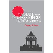 The State and the Mass Media in Japan, 1918-1945