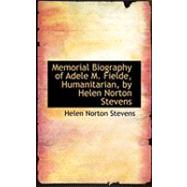 Memorial Biography of Adele M. Fielde, Humanitarian, by Helen Norton Stevens