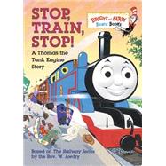 Stop, Train, Stop! a Thomas the Tank Engine Story (Thomas & Friends)