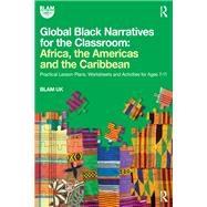 Global Black Narratives for the Classroom: Africa, the Americas and the Caribbean