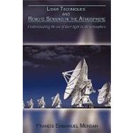 Lidar Techniques and Remote Sensing in the Atmosphere : Understanding the use of laser light in the Atmosphere