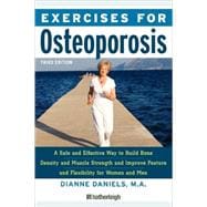 Exercises for Osteoporosis, Third Edition A Safe and Effective Way to Build Bone Density and Muscle Strength and Improve Posture and Flexibility