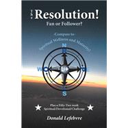The Resolution! Fan or Follower?