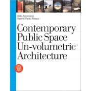 Contemporary Public Space : Un-Volumetric Architecture