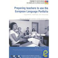 Preparing Teachers To Use The European Language Portfolio: Arguments, Materials and Resources