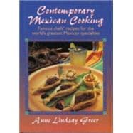 Contemporary Mexican Cooking Famous chef's recipes for the world's greatest Mexican specialties.