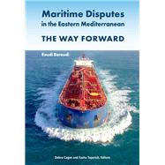 Maritime Disputes in the Eastern Mediterranean The Way Forward