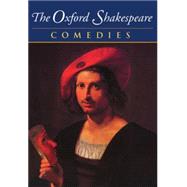 The Complete Oxford Shakespeare  Volume II: Comedies