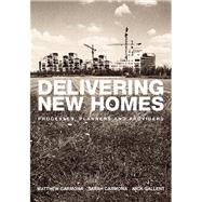 Delivering New Homes : Processes, Planners and Providers