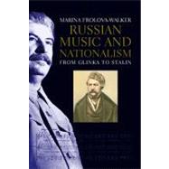 Russian Music and Nationalism : From Glinka to Stalin