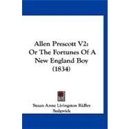 Allen Prescott V2 : Or the Fortunes of A New England Boy (1834)