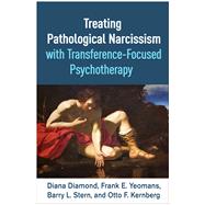 Treating Pathological Narcissism with Transference-Focused Psychotherapy