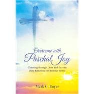 Overcome With Paschal Joy