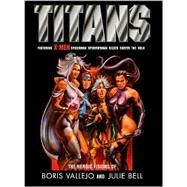Titans: The Heroic Visions of Boris Vallejo and Julie Bell