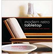 Modern Retro Table Style : Living with Mid-Century Modern Tableware