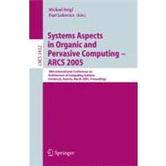 Systems Aspects in Organic And Pervasive Computing ARCS 2005