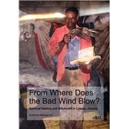 From Where Does the Bad Wind Blow? Spiritual healing and witchcraft in Lusaka, Zambia