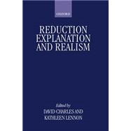 Reduction, Explanation, And Realism