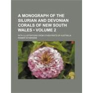 A Monograph of the Silurian and Devonian Corals of New South Wales