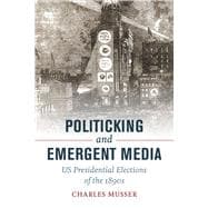 Politicking and Emergent Media