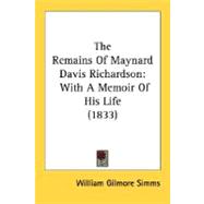 Remains of Maynard Davis Richardson : With A Memoir of His Life (1833)