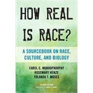 How Real Is Race?: A Sourcebook on Race, Culture, and Biology