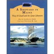 A Shipyard in Maine Percy & Small and the Great Schooners