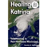 Healing Katrina: Volunteering in Post-hurricane Mississippi