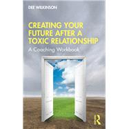 Creating Your Future After a Toxic Relationship
