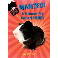 WANTED! A Guinea Pig Called Henry